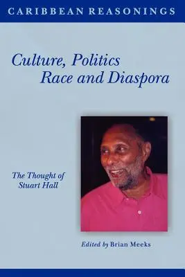 Karibské rozjímania: Diaspóra: kultúra, politika, rasa a diaspóra - Caribbean Reasonings: Culture, Politics, Race and Diaspora