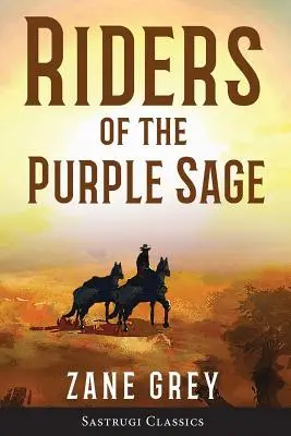 Jazdci purpurovej šalvie (s poznámkami) - Riders of the Purple Sage (Annotated)