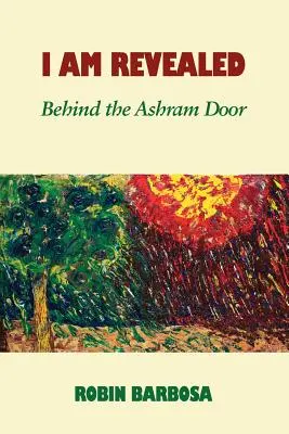 Som odhalený: Za dverami ašrámu - I Am Revealed: Behind the Ashram Door