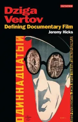 Dziga Vertov: Definovanie dokumentárneho filmu - Dziga Vertov: Defining Documentary Film