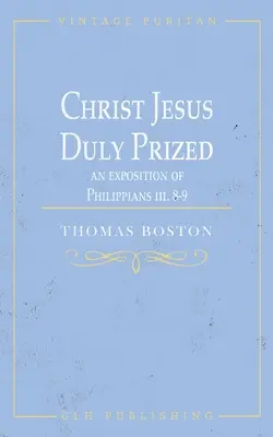 Ježiš Kristus je náležite ocenený: 8-9. - Christ Jesus Duly Prized: An Exposition on Philippians iii. 8-9