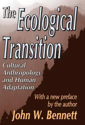 Ekologický prechod: Kultúrna antropológia a adaptácia človeka - The Ecological Transition: Cultural Anthropology and Human Adaptation