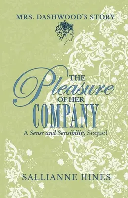 Potešenie z jej spoločnosti: Príbeh pani Dashwoodovej - The Pleasure of Her Company: Mrs Dashwood's Story