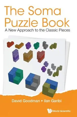 Soma Puzzle Book, The: Nový prístup ku klasickým dielikom - Soma Puzzle Book, The: A New Approach to the Classic Pieces