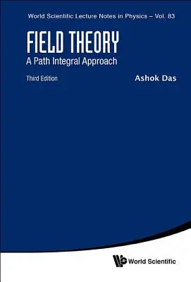 Teória poľa: A Path Integral Approach (Third Edition) - Field Theory: A Path Integral Approach (Third Edition)
