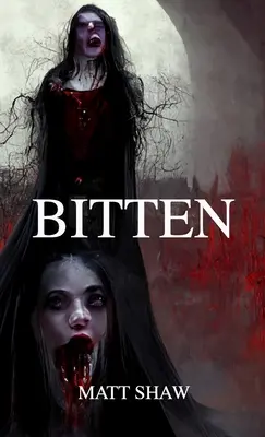 Bitten: Upírsky hororový román - Bitten: A vampire horror novel