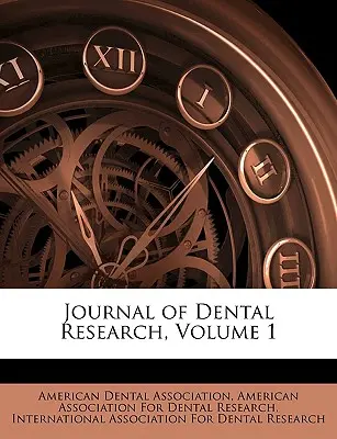 Journal of Dental Research, zväzok 1 - Journal of Dental Research, Volume 1