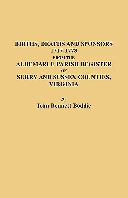 Narodenia, úmrtia a sponzori, 1717-1778 z Albemarle Parish Register of Surry and Sussex Counties, Virginia - Births, Deaths and Sponsors, 1717-1778 from the Albemarle Parish Register of Surry and Sussex Counties, Virginia