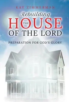 Prestavba Pánovho domu: Príprava na Božiu slávu - Rebuilding the House of the Lord: Preparation for God's Glory