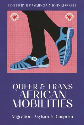 Queer a transafrické mobility: Migrácia, azyl a diaspóra - Queer and Trans African Mobilities: Migration, Asylum and Diaspora