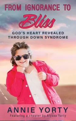 Od nevedomosti k blaženosti: Srdce Božie odhalené prostredníctvom Downovho syndrómu - From Ignorance to Bliss: God's Heart Revealed through Down Syndrome