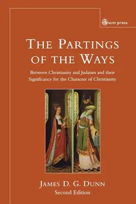 Rozdelenie ciest: medzi kresťanstvom a judaizmom a ich význam pre charakter kresťanstva - Parting of the Ways: Between Christianity and Judaism and Their Significance for the Character of Christianity