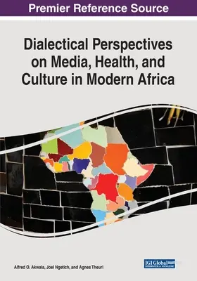 Dialektické perspektívy médií, zdravia a kultúry v modernej Afrike - Dialectical Perspectives on Media, Health, and Culture in Modern Africa