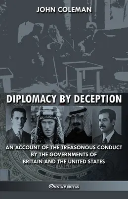 Diplomacia prostredníctvom podvodu: Správa o zradnom konaní vlád Veľkej Británie a Spojených štátov amerických - Diplomacy By Deception: An account of the treasonous conduct by the governments of Britain and the United States