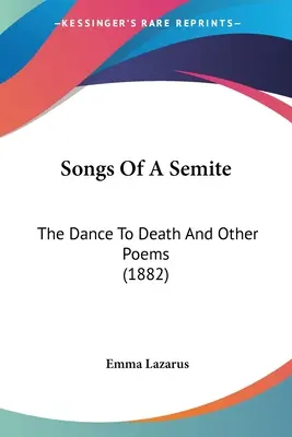 Piesne semitu: Tanec k smrti a iné básne (1882) - Songs Of A Semite: The Dance To Death And Other Poems (1882)