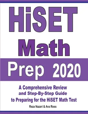 HiSET Math Prep 2020: Príprava na test HiSET z matematiky: Komplexný prehľad a sprievodca krok za krokom na prípravu na test HiSET z matematiky - HiSET Math Prep 2020: A Comprehensive Review and Step-By-Step Guide to Preparing for the HiSET Math Test