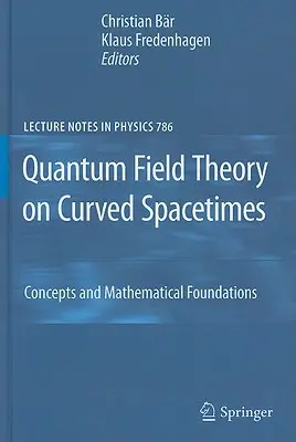 Kvantová teória poľa na zakrivených priestorových časoch: Koncepty a matematické základy - Quantum Field Theory on Curved Spacetimes: Concepts and Mathematical Foundations