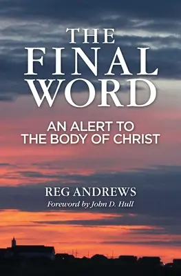 Posledné slovo: Upozornenie pre Kristovo telo - The Final Word: An Alert to the Body of Christ