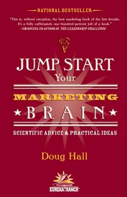Naštartujte svoj marketingový mozog: Vedecké rady a praktické nápady - Jump Start Your Marketing Brain: Scientific Advice and Practical Ideas