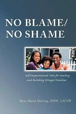 Žiadna vina/žiadna hanba: Nehanebnosť: Nástroje na sebauplatnenie na uzdravenie a budovanie silnejších rodín - No Blame/No Shame: Self-Empowerment Tools for Healing and Building Stronger Families