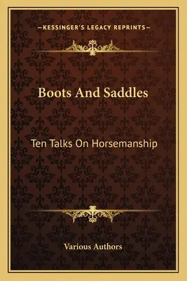 Topánky a sedlá: Desať prednášok o jazdectve - Boots And Saddles: Ten Talks On Horsemanship
