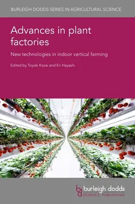 Pokroky v továrňach na rastliny: Nové technológie vo vertikálnom pestovaní vo vnútri budov - Advances in Plant Factories: New Technologies in Indoor Vertical Farming