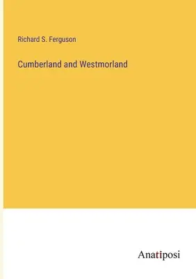 Cumberland a Westmorland - Cumberland and Westmorland