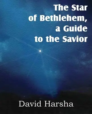Betlehemská hviezda, sprievodca k Spasiteľovi - The Star of Bethlehem, a Guide to the Savior