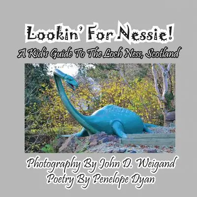 Hľadáme Nessie! detský sprievodca po jazere Loch Ness v Škótsku - Lookin' for Nessie! a Kid's Guide to the Loch Ness, Scotland