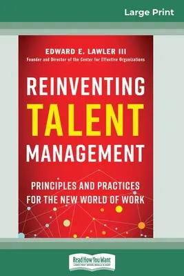 Reinventing Talent Management: Princípy a postupy pre nový svet práce (16pt Large Print Edition) - Reinventing Talent Management: Principles and Practices for the New World of Work (16pt Large Print Edition)
