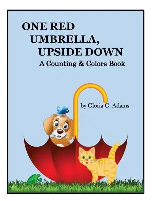 Jeden červený dáždnik hore nohami: Kniha o počítaní a farbách - One Red Umbrella, Upside Down: A Counting & Colors Book