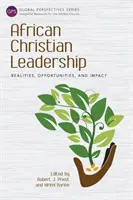 Africké kresťanské vodcovstvo: Reality, príležitosti a vplyv - African Christian Leadership: Realities, Opportunities, and Impact