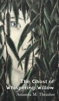 Duch šepkajúcej vŕby - The Ghost of Whispering Willow