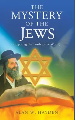 Záhada Židov: Odhalenie pravdy svetu - The Mystery of the Jews: Exposing the truth to the World