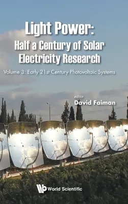 Svetelná energia: Polstoročie výskumu solárnej elektriny - 3. diel: Fotovoltaické systémy na začiatku 21. storočia - Light Power: Half a Century of Solar Electricity Research - Volume 3: Early 21st Century Photovoltaic Systems