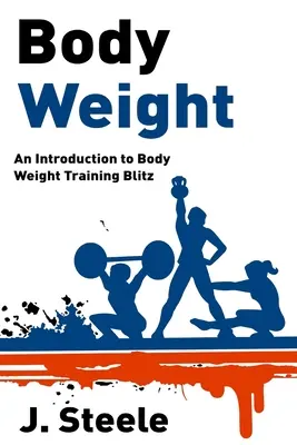 Telesná hmotnosť: Úvod do tréningu s telesnou hmotnosťou Blitz - Body Weight: An Introduction to Body Weight Training Blitz