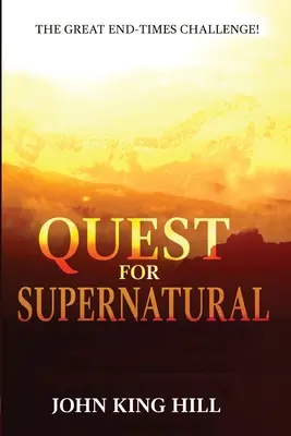 Hľadanie nadprirodzena: Veľká výzva posledných čias - Quest for Supernatural: The Great End-Times Challenge