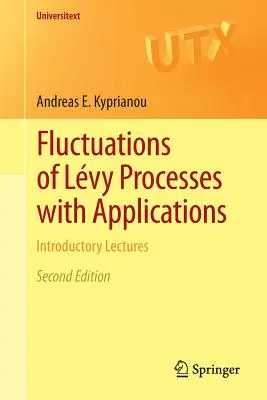 Fluktuácie procesov Lvy s aplikáciami: Úvodné prednášky - Fluctuations of Lvy Processes with Applications: Introductory Lectures