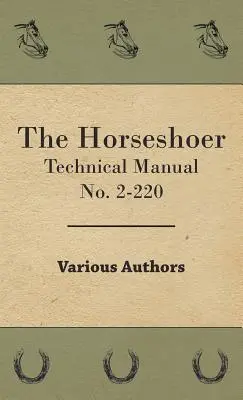 Podkovár - technická príručka č. 2-220 - The Horseshoer - Technical Manual No. 2-220
