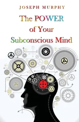 Sila vášho podvedomia - The Power Of Your Subconscious Mind