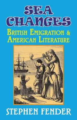 Morské zmeny: Britská emigrácia a americká literatúra - Sea Changes: British Emigration & American Literature