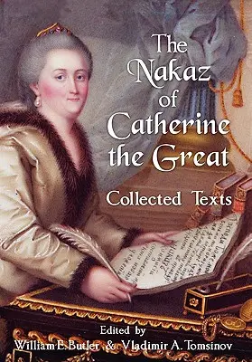 Nakaz Kataríny Veľkej: Zborník textov. - The Nakaz of Catherine the Great: Collected Texts.
