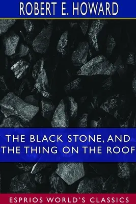 Čierny kameň a vec na streche (Esprios Classics) - The Black Stone, and The Thing on the Roof (Esprios Classics)