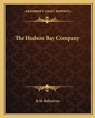 Spoločnosť Hudsonovho zálivu - The Hudson Bay Company
