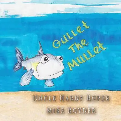 Gullet The Mullet: Pre chlapcov aj dievčatá vo veku 3-6 rokov Triedy: k-1. - Gullet The Mullet: For both boys and girls ages 3-6 Grades: k-1.