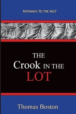 The Crook in the Lot: Cesty do minulosti - The Crook in the Lot: Pathways To The Past