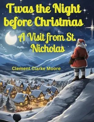 Bola noc pred Vianocami: Mikuláš: návšteva svätého Mikuláša - Twas the Night before Christmas: A Visit from St. Nicholas