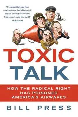 Toxické reči: Ako radikálna pravica otrávila americký éter - Toxic Talk: How the Radical Right Has Poisoned America's Airwaves