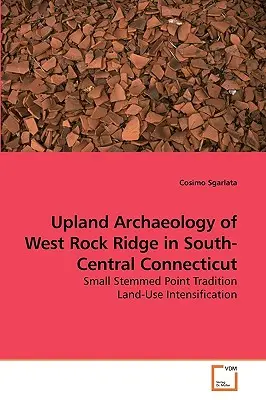 Vysokohorská archeológia západného skalného hrebeňa v južnej časti centrálneho Connecticutu - Upland Archaeology of West Rock Ridge in South-Central Connecticut