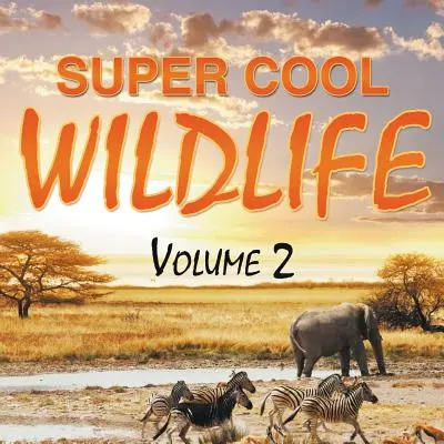 Super cool divoká príroda 2. zväzok - Super Cool Wildlife Volume 2